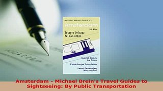 PDF  Amsterdam  Michael Breins Travel Guides to Sightseeing By Public Transportation Read Online