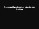 [PDF] Dreams and Their Meanings in the Old Arab Tradition [Read] Online