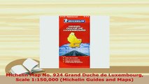 PDF  Michelin Map No 924 Grand Duche de Luxembourg Scale 1150000 Michelin Guides and Maps Read Full Ebook