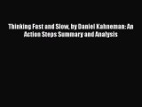 [Read book] Thinking Fast and Slow by Daniel Kahneman: An Action Steps Summary and Analysis