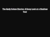 [Read Book] The Andy Cohen Diaries: A Deep Look at a Shallow Year  Read Online