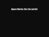 [Read Book] Agnes Martin: Her Life and Art  EBook