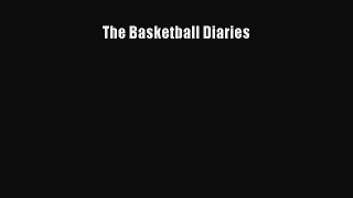 [Read Book] The Basketball Diaries  EBook