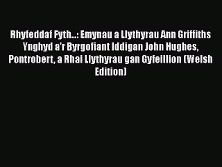 [PDF] Rhyfeddaf Fyth...: Emynau a Llythyrau Ann Griffiths Ynghyd a'r Byrgofiant Iddigan John