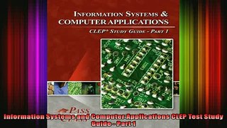 READ FREE FULL EBOOK DOWNLOAD  Information Systems and Computer Applications CLEP Test Study Guide  Part 1 Full Ebook Online Free