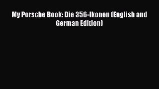 [Read Book] My Porsche Book: Die 356-Ikonen (English and German Edition)  EBook