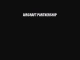 [Read Book] AIRCRAFT PARTNERSHIP  EBook