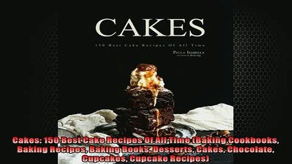 Video herunterladen: EBOOK ONLINE  Cakes 150 Best Cake Recipes Of All Time Baking Cookbooks Baking Recipes Baking Books  BOOK ONLINE