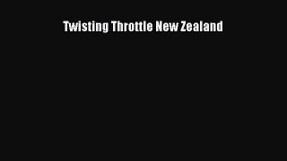[Read Book] Twisting Throttle New Zealand  EBook