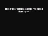 [Read Book] Mick Walker's Japanese Grand Prix Racing Motorcycles  EBook