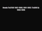 [Read Book] Honda Trx250X 1987-1988 1991-1992: Trx300 Ex 1993-1996 Free PDF