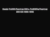 [Read Book] Honda Trx300/Fourtrax 300 & Trx300Fw/Fourtrax 300 4X4 1988-1996 Free PDF
