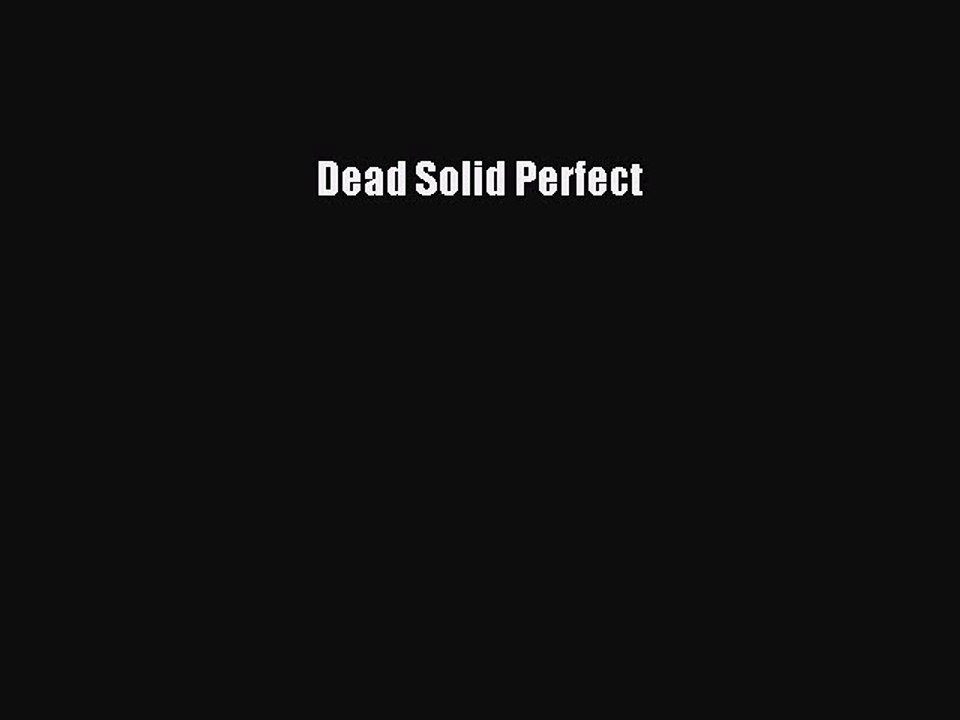 [PDF] Dead Solid Perfect [Download] Full Ebook