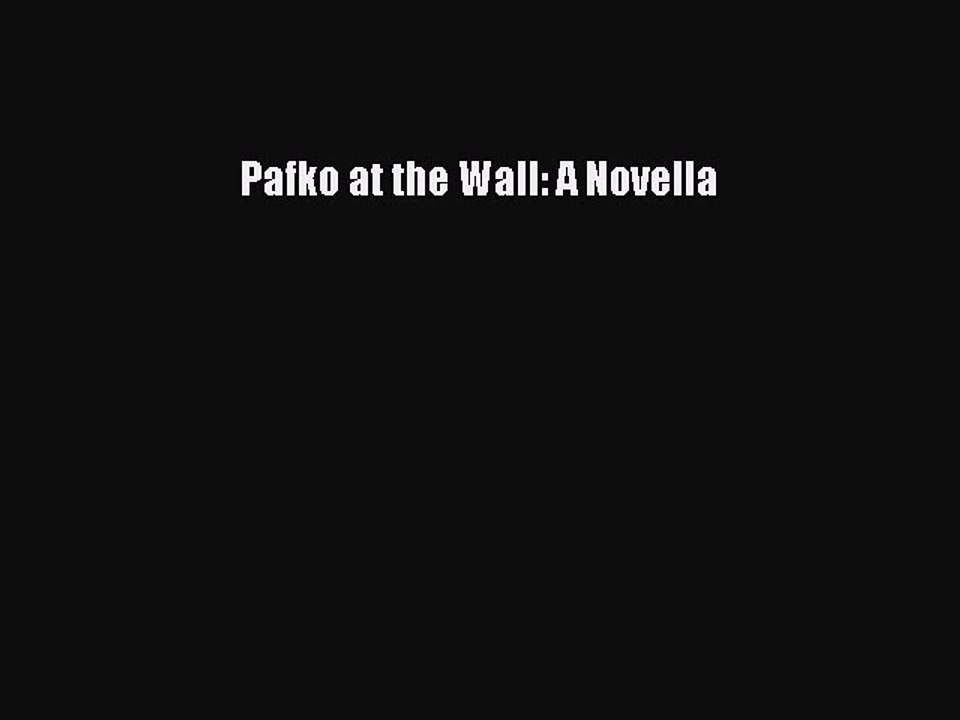 [PDF] Pafko at the Wall: A Novella [Read] Full Ebook