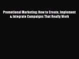 [Read book] Promotional Marketing: How to Create Implement & Integrate Campaigns That Really