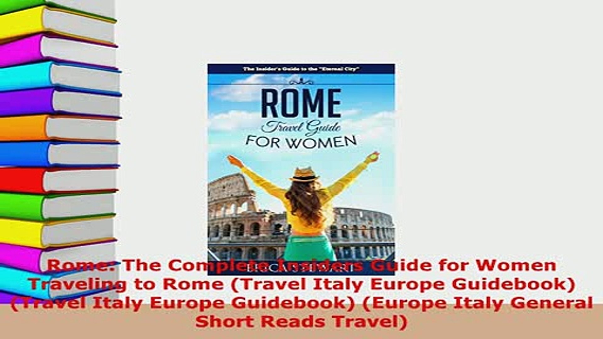 ⁣PDF  Rome The Complete Insiders Guide for Women Traveling to Rome Travel Italy Europe Read Online