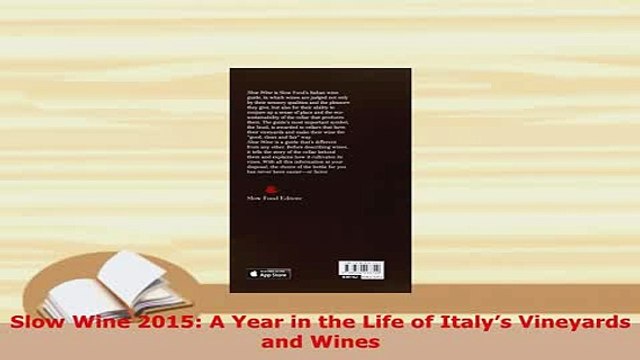 PDF Slow Wine 2015 A Year in the Life of Italys Vineyards and Wines Download Full Ebook