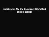 [Read Book] Lost Victories: The War Memoirs of Hitler's Most Brilliant General  Read Online