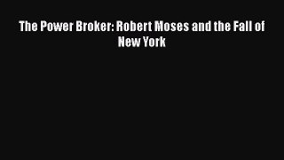 [Read Book] The Power Broker: Robert Moses and the Fall of New York  EBook