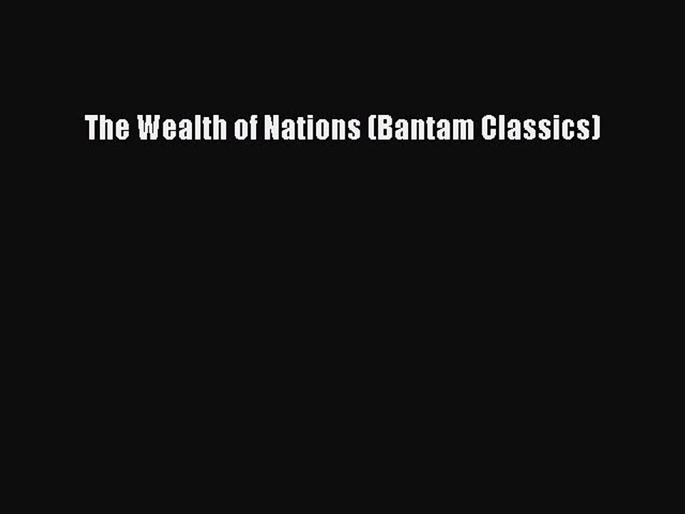 [Read Book] The Wealth of Nations (Bantam Classics)  EBook