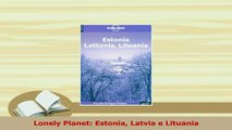 PDF  Lonely Planet Estonia Latvia e Lituania Read Full Ebook