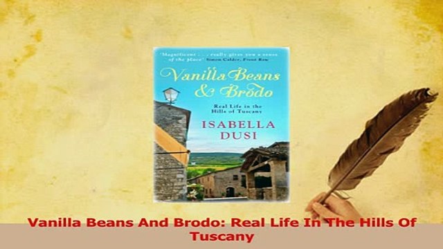 PDF Vanilla Beans And Brodo Real Life In The Hills Of Tuscany Read Online