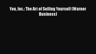 [Read book] You Inc.: The Art of Selling Yourself (Warner Business) [PDF] Full Ebook