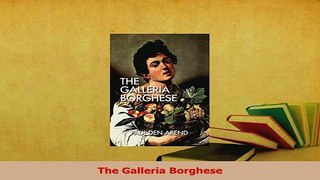 PDF  The Galleria Borghese Read Online