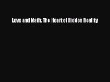[Read Book] Love and Math: The Heart of Hidden Reality  EBook