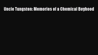 [Read Book] Uncle Tungsten: Memories of a Chemical Boyhood  EBook
