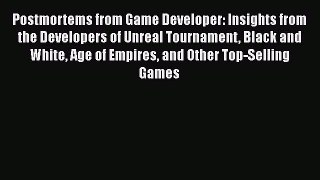 [Read Book] Postmortems from Game Developer: Insights from the Developers of Unreal Tournament