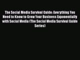 [Read book] The Social Media Survival Guide: Everything You Need to Know to Grow Your Business