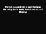 [Read book] The No-Nonsense Guide to Small Business Marketing: Social Media Public Relations