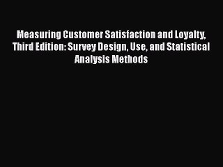 [Read book] Measuring Customer Satisfaction and Loyalty Third Edition: Survey Design Use and