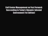 [Read book] Call Center Management on Fast Forward:  Succeeding in Today's Dynamic Inbound