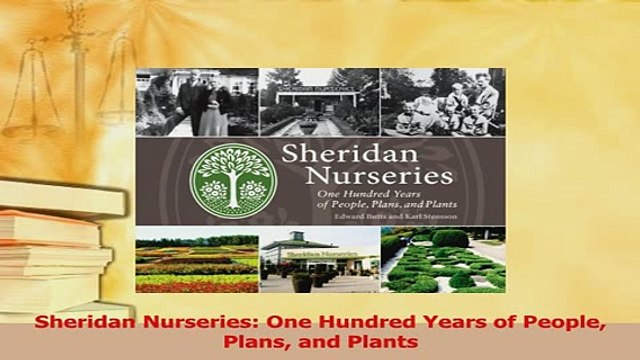 Download Sheridan Nurseries One Hundred Years of People Plans and Plants Ebook Free