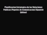 [Read book] Planificacion Estrategica de las Relaciones Publicas (Papeles de Comunicacion)