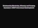 [Read book] Relationship Marketing: Winning and Keeping Customers (CIM Professional Development)