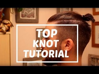 Man Bun - Top Knot Tutorial - Zayn Malik Man Bun - Man Bun Hairstyle