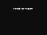 [Read book] Public Relations Ethics [Download] Full Ebook