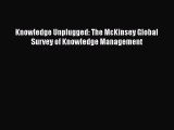[Read book] Knowledge Unplugged: The McKinsey Global Survey of Knowledge Management [Download]
