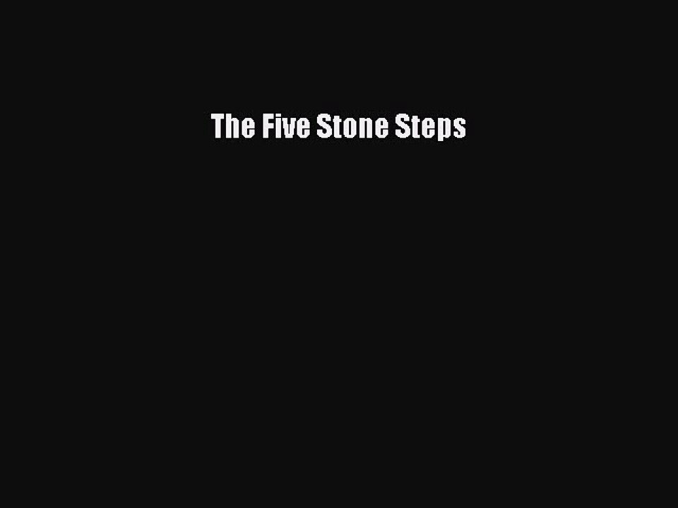 [PDF] The Five Stone Steps [Read] Full Ebook