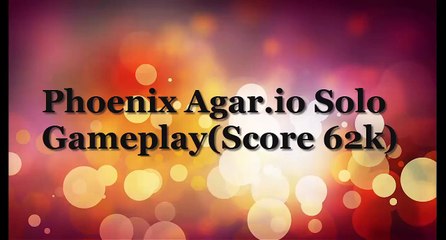 Phoenix Agario Solo Gameplay (Scor 62k) High score