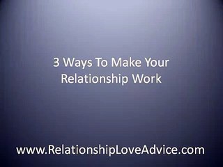 Saving A Relationship - 3 Ways To Make Your Relationship Work