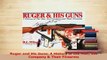 PDF  Ruger and His Guns A History of the Man the Company  Their Firearms Download Online