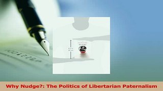 Read  Why Nudge The Politics of Libertarian Paternalism Ebook Free
