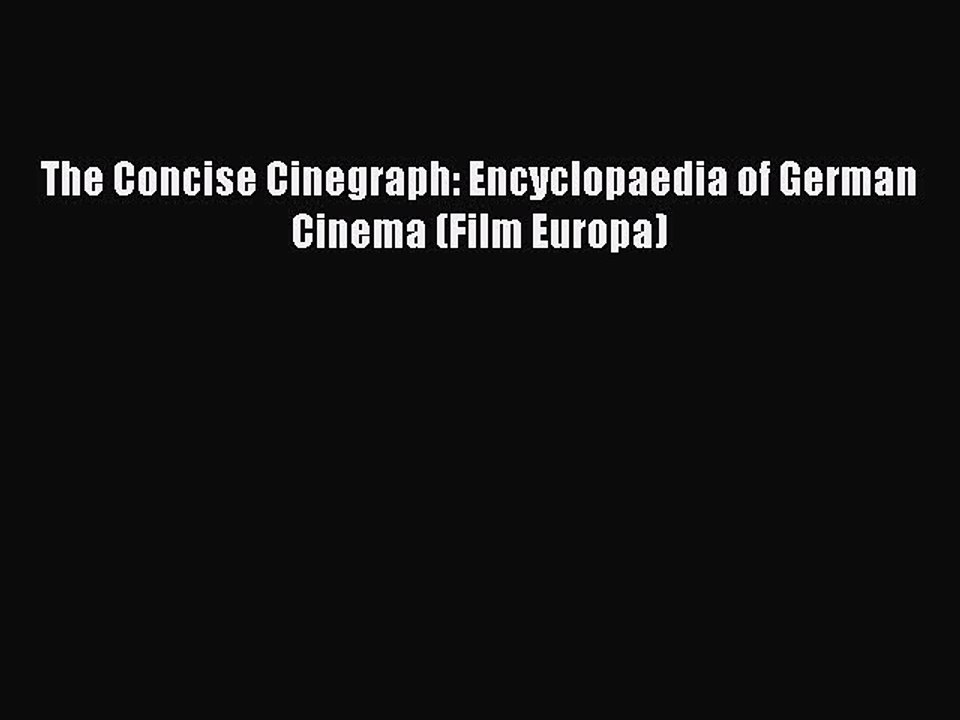 Download The Concise Cinegraph: Encyclopaedia of German Cinema (Film Europa) PDF Free