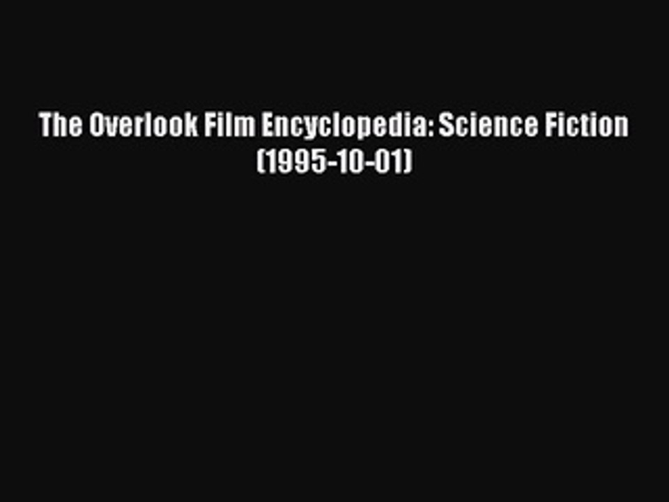 Download The Overlook Film Encyclopedia: Science Fiction (1995-10-01) Ebook Free
