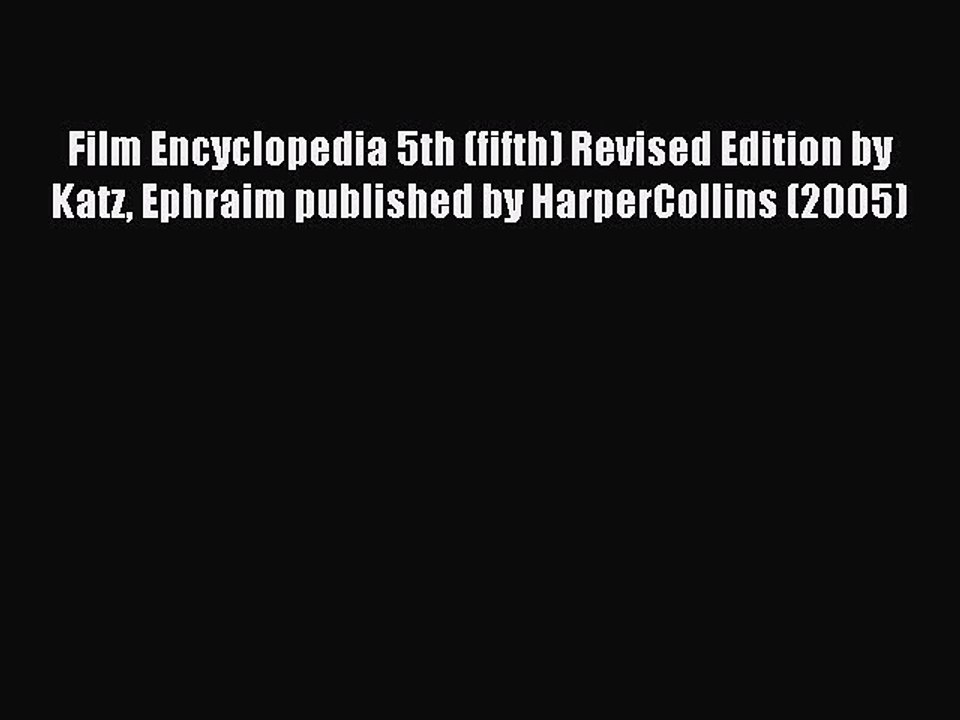 Read Film Encyclopedia 5th (fifth) Revised Edition by Katz Ephraim published by HarperCollins