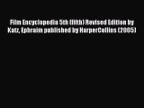 Read Film Encyclopedia 5th (fifth) Revised Edition by Katz Ephraim published by HarperCollins